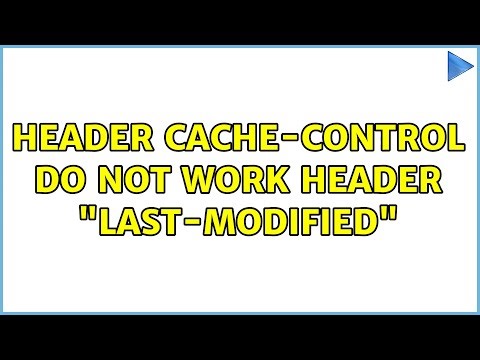 Header Cache-Control do not work header "Last-Modified"