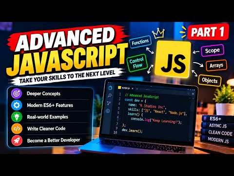 Advanced JavaScript Part 1 🚀 | Scope, Functions, Arrays, Objects & ES6 | Web Development
