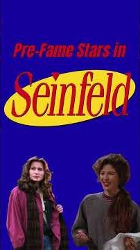 Pre-Fame Stars in Seinfeld Episodes