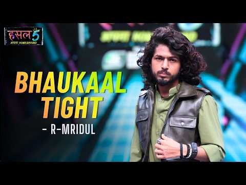 Bhaukaal Tight | R-Mridul | Hustle 5 Apna Homeground