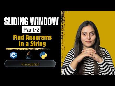 Find All Anagrams in a String (Part 2) 🔥 | Sliding Window (1 Map & 2 Map) | Python, C++ & Java