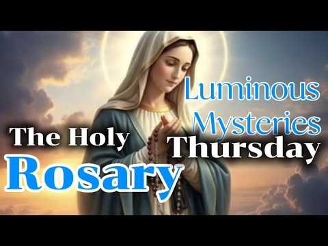 The Holy Rosary. Luminous Mysteries. Thursday
