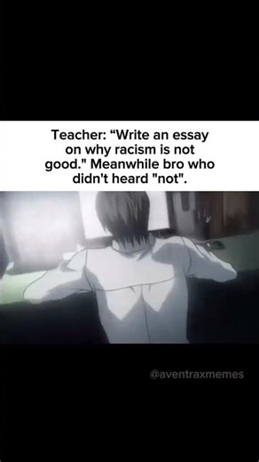 Teacher: "Write an essay on why racism is not good."..... #shorts #anime #animememes
