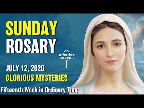 Sunday Rosary ❤️ Glorious Mysteries of the Rosary ❤️ July 12, 2026 VIRTUAL ROSARY