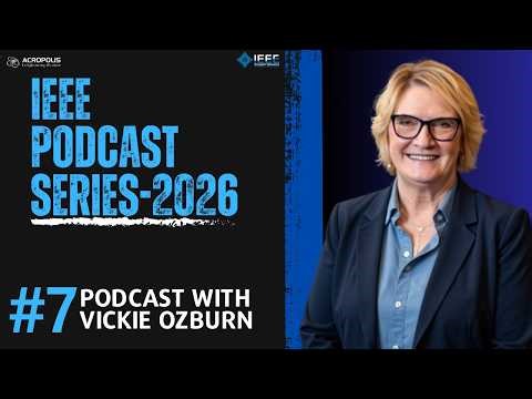 IEEE Podcast Series 2026 #7 | Vickie Ozburn | Leadership, IEEE Journey & Career Growth