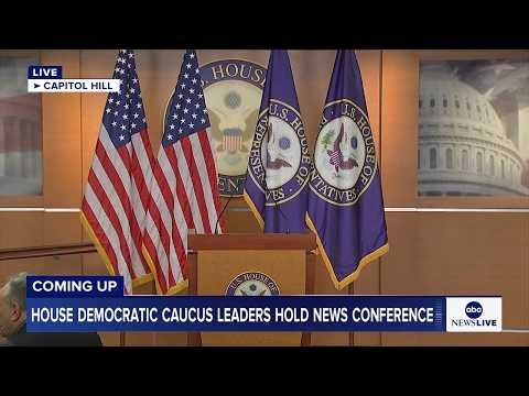 LIVE: House Democratic Caucus leaders hold news conference