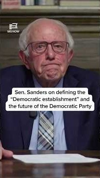 Sen. Sanders on defining the 'Democratic establishment' and the future of the Democratic Party