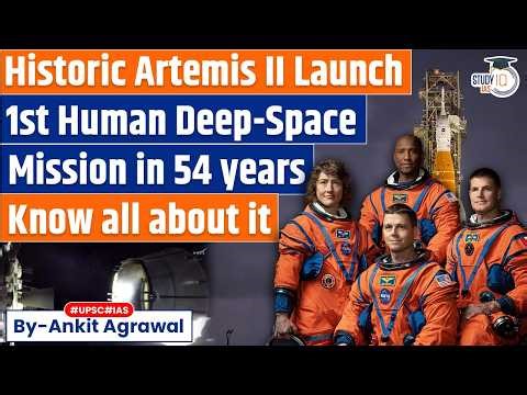 Artemis II: NASA's First Crewed Lunar Mission in 50 Years | Ankit Agrawal Study IQ