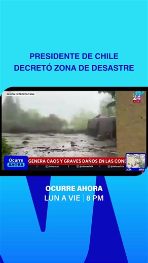Zona de desastre declarada en Santiago por aluvión: Las Condes y más