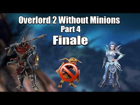 Can You Beat Overlord 2 WITHOUT MINIONS Part 4 (Finale)