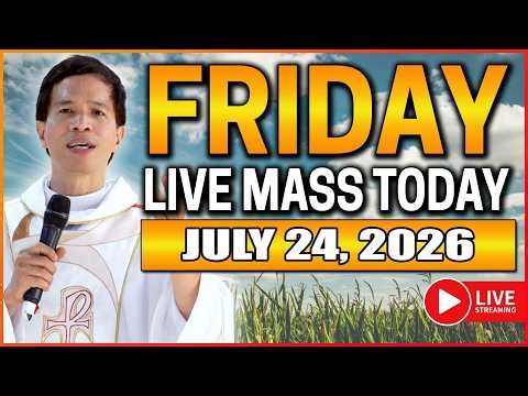 FRIDAY FILIPINO LIVE MASS TODAY II JULY 24, 2026 II FR. FIDEL ROURA