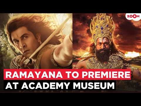 Ranbir Kapoor, Yash’s Ramayana to have World Premiere at Academy Museum ahead of November 5 release