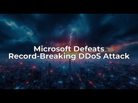 Microsoft Thwarts Record 15.72 Tbps DDoS Attack: What You Need to Know