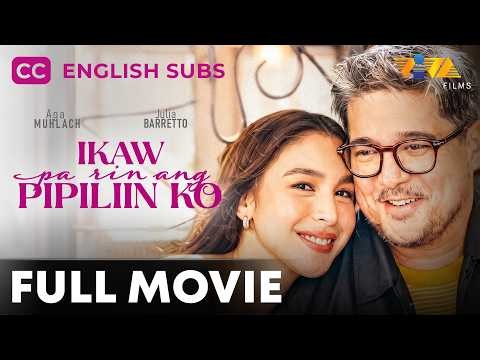 Ikaw Pa Rin Ang Pipiliin Ko FULL MOVIE HD | Aga Muhlach, Julia Barretto (English Subtitles)