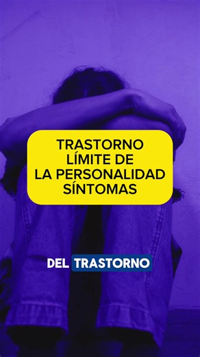 4 Síntomas del Trastorno Límite de la Personalidad