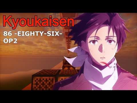 86 -EIGHTY-SIX- OP2 | Kyoukaisen | Minecraft Noteblock