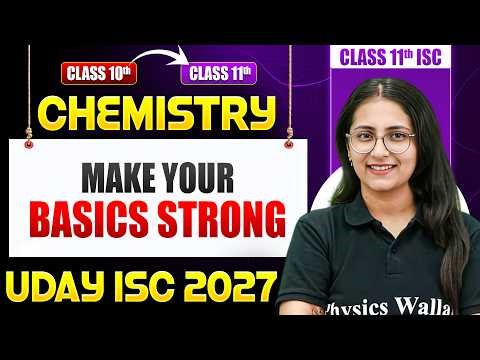 ISC Class 11 Chemistry Complete Basics in One Video🔥 | Bridge Course | Make Your Basics Strong