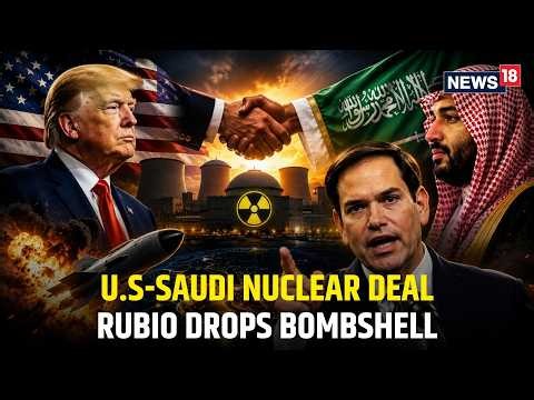 LIVE: Marco Rubio Stuns With Major U.S.-Saudi Nuclear Deal Announcement | USA | Saudi Arabia | N18G