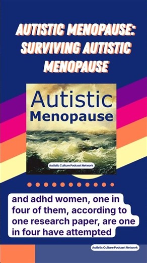 Autistic Menopause: Surviving Autistic Menopause | Autistic Culture Podcast Network