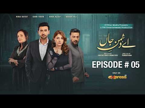 Ay Dushman-e-Jaan | Episode 5 | 6th April 2026 | Sami Khan & Hina Altaf | Express TV