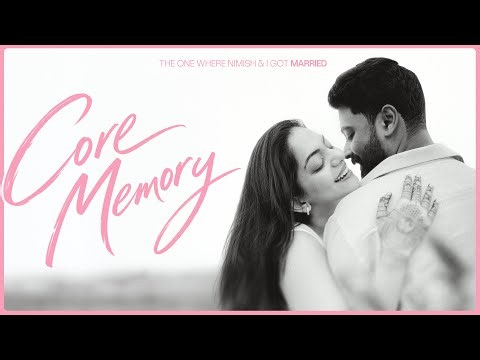 Core Memory | The Ahaana Nimish Wedding Film | Ahaana Krishna, Nimish Ravi
