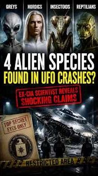 Ex-CIA Scientist Claims 4 Alien Species Were Found in UFO Crashes #scifishorts #alienabduction