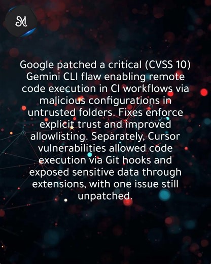 Google fixes CVSS 10 Gemini CLI RCE; Cursor flaws enable code execution
