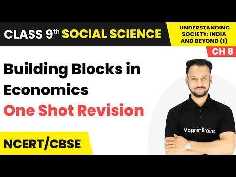 Building Blocks in Economics - One Shot Revision | Class 9th Social Science (Part 1) | Ch 8 | CBSE