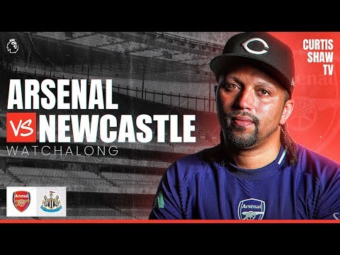 Arsenal V Newcastle Live Watchalong (Curtis Shaw TV)