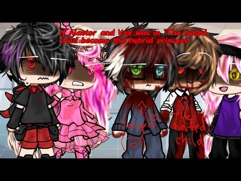 If Alastor and Vox were in "The hated Child" //My Au // Gacha Life + Gacha club