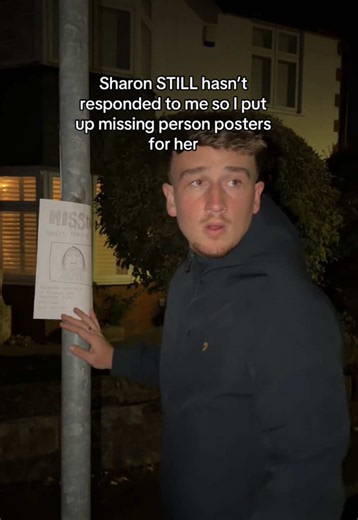 Sharon Still Hasn't Responded: I Put Up Missing Person Posters
