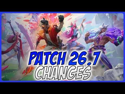 All New Changes For Patch 26.7 - A Guide for League of Legends