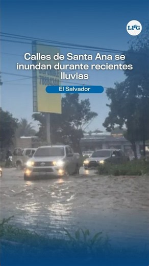 Calles de Santa Ana se inundan durante recientes lluvias