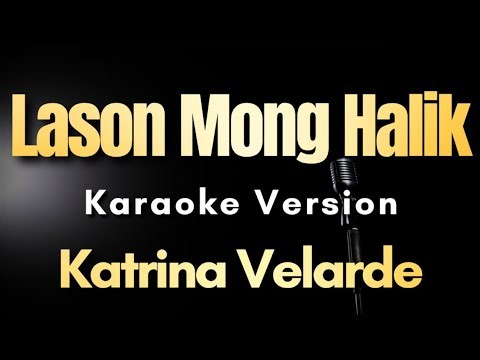 Lason Mong Halik - Katrina Velarde | Karaoke Version
