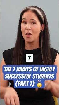 The 7 Habits of Highly Successful Students (Part 7) 🥇