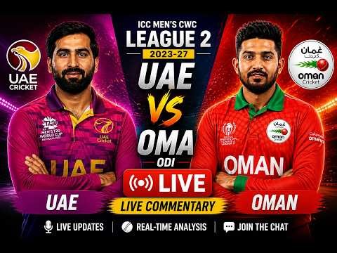 LIVE: UAE vs OMA ODI | CWC League 2 2023-27 | Live Commentary | United Arab Emirates vs Oman