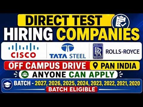 Direct Test Hiring - Cisco, Tata Steel, Rolls-Royce Off Campus Drive - 2027, 2026, 2025-2020