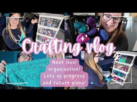 Weekly Crafting Vlog | Next level organisation, lots of progress and future plans!