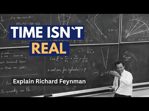 5 Essential TIME Concepts from Richard Feynman