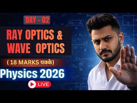 RAY OPTICS & WAVE OPTICS | 18 MARKS पक्के | ISC CLASS 12 | PHYSICS | DAY - 02 | YASH MAHESHWARI