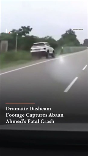 Dramatic Dashcam Footage Captures Abaan Ahmed’s Fatal Crash | N18G