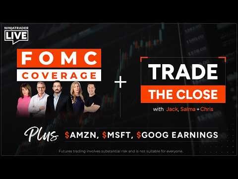 NinjaTrader Live | FOMC Coverage, Trade the Close with Jack, Salma & Chris, + Earnings (4/29/26)