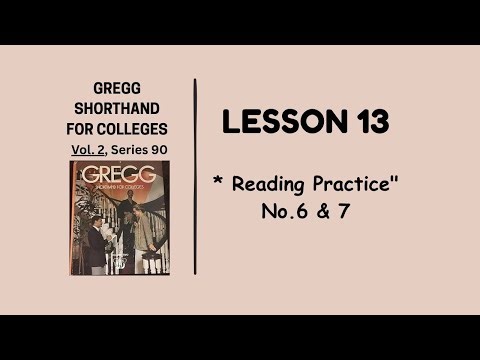 STENO 2 | Lesson 13 ( Reading Practice No. 6 & 7) | Gregg Shorthand WRITING for COLLEGES vol. 2