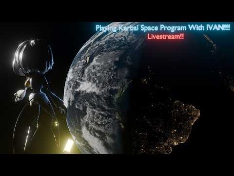 Livestream: Playing Kerbal Space Program!!!