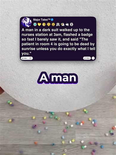 A man in a dark suit walked up to the nurses station at 3am, flashed a badge so fast I barely saw it, and said