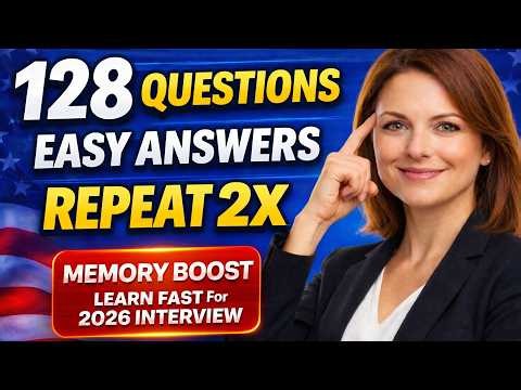 128 Civics Questions for US Citizenship Interview 2026 – Easy Answers + Repeat 2X for Memory Boost