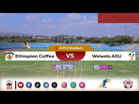 #CBE_Piriimiyeer Liigii Itiyoophiyaa #ሲቢኢ_ኢትዮጵያ ፕሪሚዬር ሊግ || Ethiopian Coffee vs Wolwalo Adigrat un