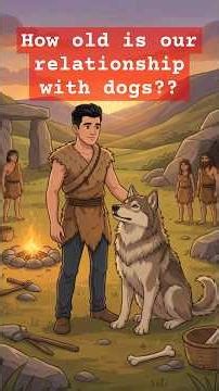 "Dogs Were Here Before Farming, Writing, and the Wheel"