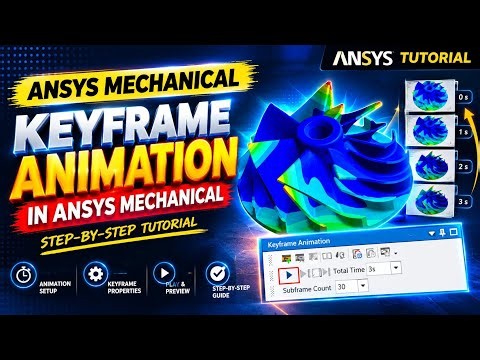 How to Create Keyframe Animation in ANSYS Mechanical | Step-by-Step Tutorial