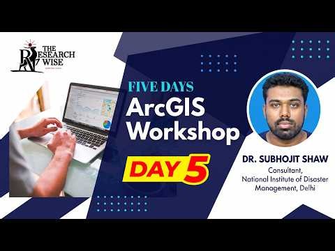 DAY 5 | WORKSHOP ON ArcGIS | THE RESEARCH WISE
